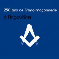 250 ans de franc-maçonnerie à Angoulême