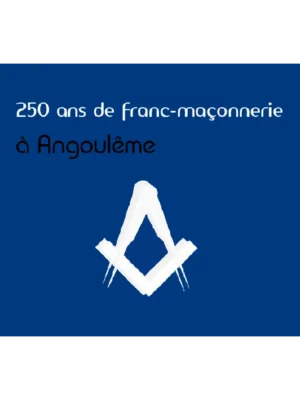 250 ans de franc-maçonnerie à Angoulême - couverture du livre