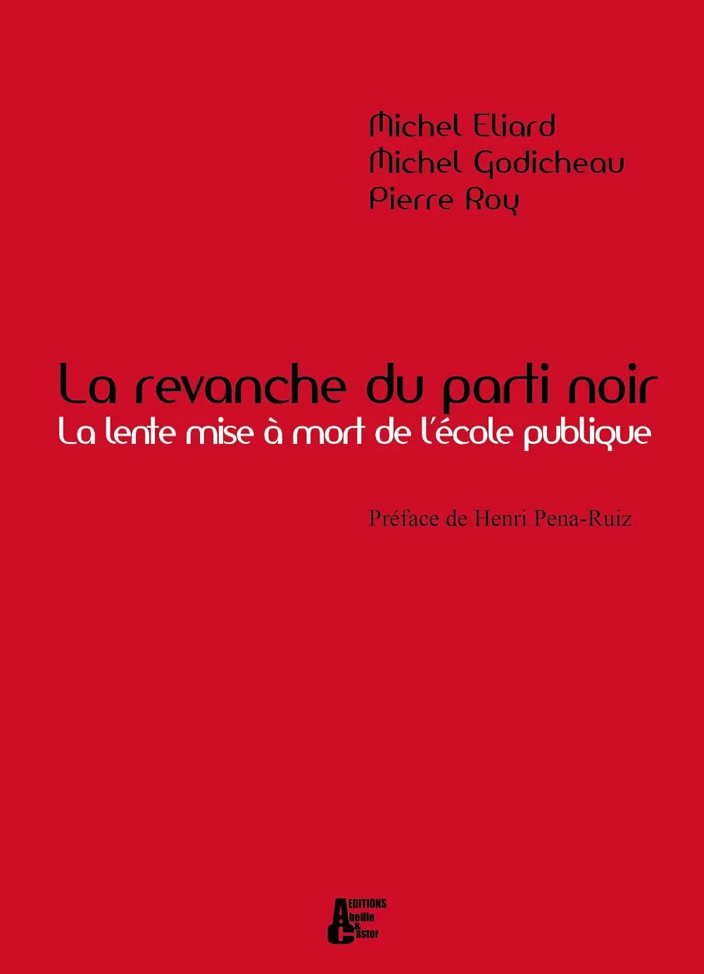 La revanche du parti noir, la lente mise à mort de l'école publique - Couverture du livre